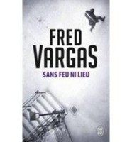 Sans Feu Ni Lieu, Fred Vargas