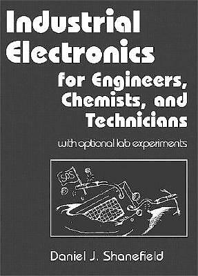 Industrial Electronics for Engineers, Chemists, and Technicians Shanefield
