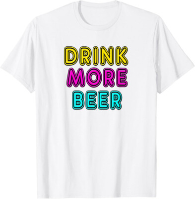 Vintage Neon Drink More Beer Funny Drinking Gift Unisex T-Shirt
