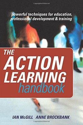 The Action Learning Handbook: Powerful Techniques for Education, Professional ,