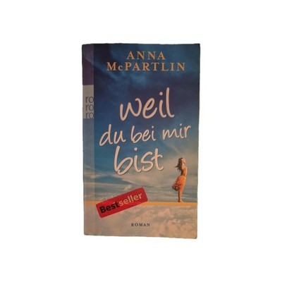 Weil du bei mir bist von McPartlin, Anna:| Zustand sehr gut 