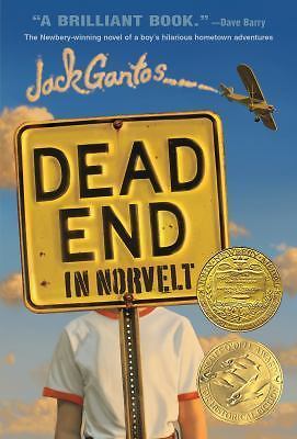 Norvelt Ser.: Dead End in Norvelt : (Newbery Medal Winner) by Jack Gantos (2013,