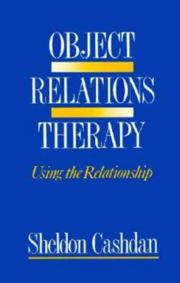 Object Relations Therapy: Using the Relationship - Paperback - GOOD