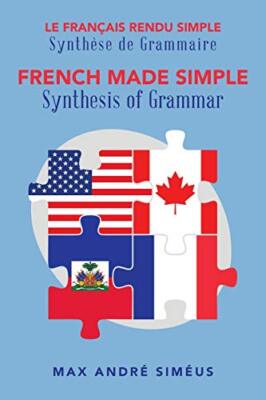 French Made Simple: Synthesis of Grammar by Max Andre Simeus (Paperback, 2017)
