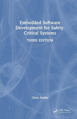 Embedded Software Development for Safety-Critical Systems by Chris Hobbs Hardcov