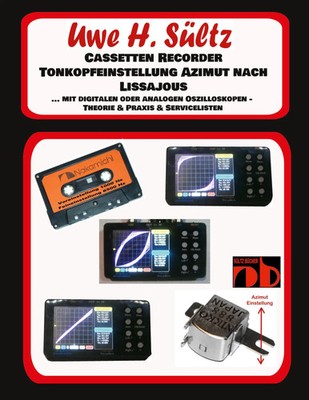 Cassetten Recorder Tonkopfeinstellung Azimut nach Lissajous | Uwe H. Sültz