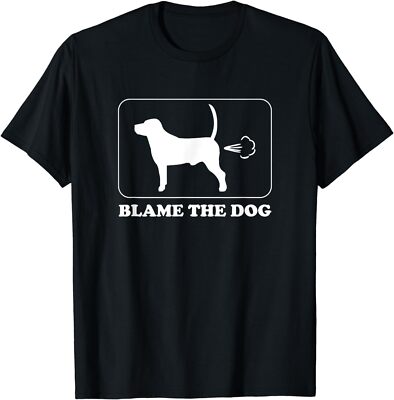 NEW LIMITED Blame the Dog Funny Dog Fart Dog Owner Lover T-Shirt - MADE IN USA