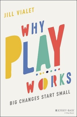 Why Play Works - 9781119774549
