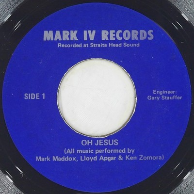 MARK MADDOX LLOYD APGAR KEN ZOMORA Oh Jesus MARK IV VG+ 45 RPM
