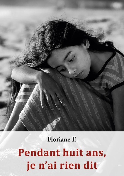 Floriane F. | Pendant Huit Ans, Je N'ai Rien Dit | Taschenbuch | FranzöSisch-image