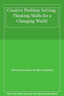 Creative Problem Solving: Thinking Skills for a Changing World,E