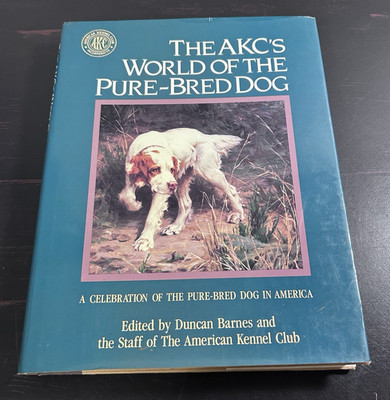 VTG The AKC's World of Pure-Bred Dog 1987 Edition HC Breeds Shows Classic USA