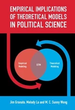 Empirical Implications of Theoretical Models in Political Science by Jim Granato