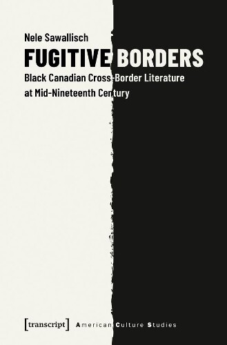 Thumbnail - Nele Sawallisch Fugitive Borders – Black Canadian Cross–border Lit