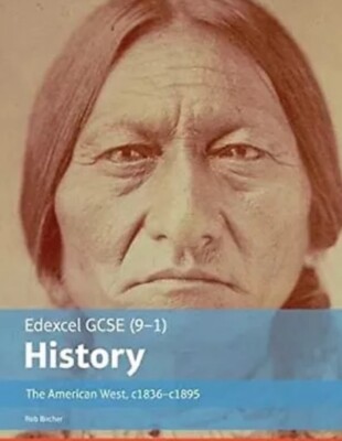 Pearson Edexcel GCSE (9-1)History: The American West, c1835 c1895 (Edexcel GCSE 