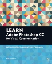 Learn Adobe Photoshop CC for Visual Communication : Adobe Certifi