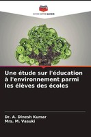 A. Dinesh Kumar (U. A.) | Une éTude Sur L'éDucation à L'environnement Parmi...