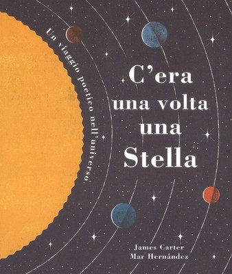 Libro - James Carter / Mar Hernández - C'era Una Volta Una Stella. Un Viaggio Po