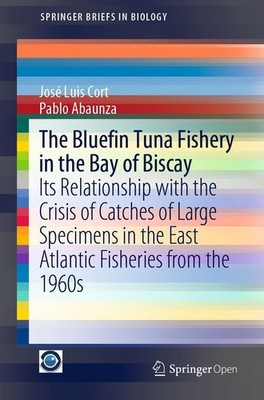 The Bluefin Tuna Fishery in the Bay of Biscay José Luis Cort