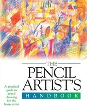 Artist's Handbook: Pencil Drawing : Materials, Techniques, Color and Composi...