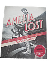 Amelia Lost: The Life and Disappearance of Amelia Earhart