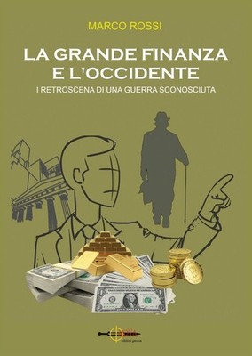 Buch - Marco Rossi - Die große Finanzen und der Westen. Die Hintergründe eines Krieges