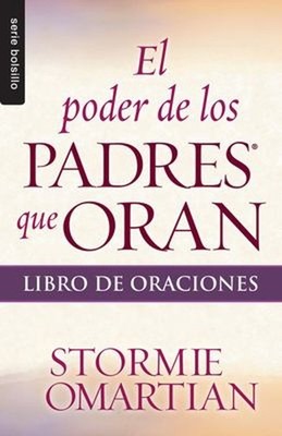El Poder de Los Padres Que Oran : Libro de Oraciones Paperback St