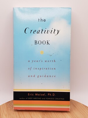 The Creativity Book: A Year's Worth of In- 9781585420292, paperback, Eric Maisel