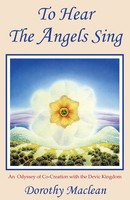 To Hear The Angels Sing An Odyssey Of Co-Creation With The Devic Kingdom Maclean