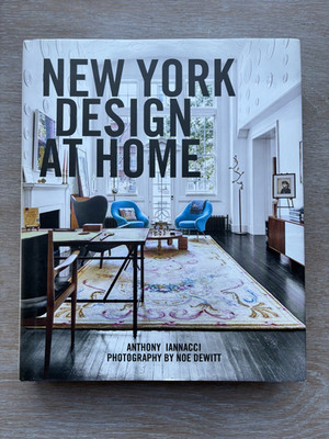 NEW YORK DESIGN AT HOME By Anthony Iannacci & Noe Dewitt - Hardcover