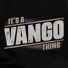 IT'S A VANGO THING T-SHIRT name surname funny family gift idea