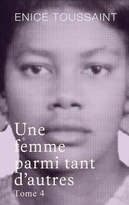 Une femme parmi tant d'autres Tome 4 by Enice Toussaint (French) Hardcover Book