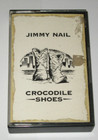 JIMMY NAIL - CROCODILE SHOES 2 TRACK CASSETTE SINGLE