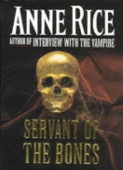 Servant of the Bones By anne rice. 9780701165154