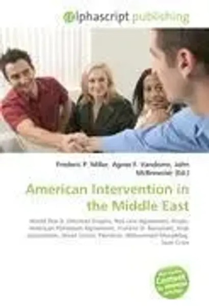 Frederic P. Miller (U. A.) | American Intervention In The Middle East | Buch-image