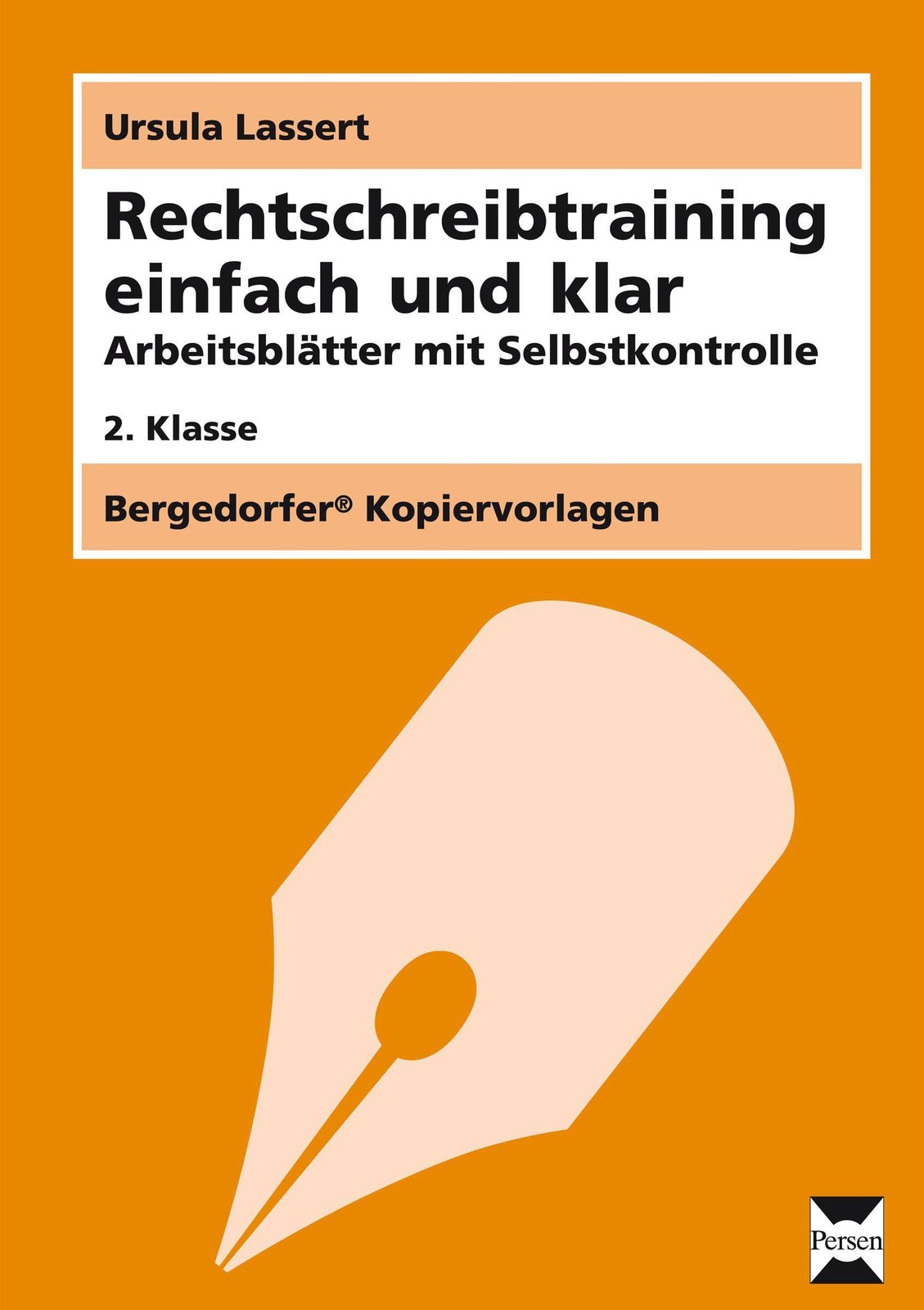 Rechtschreibtraining einfach und klar - 2. Klasse Ursula Lassert