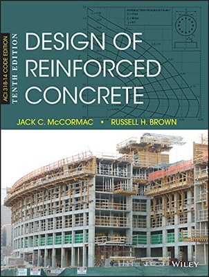 DESIGN OF REINFORCED CONCRETE By Jack C. Mccormac & Russell H. Brown - Hardcover
