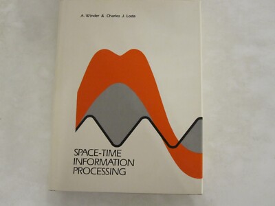 Space Time Information Processing by Charles J. Loda and Alan A. Winder...