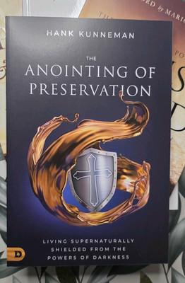 The Anointing of Preservation by Hank Kunneman Paperback Destiny Image
