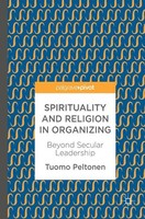 Spirituality And Religion In Organizing Tuomo Peltonen