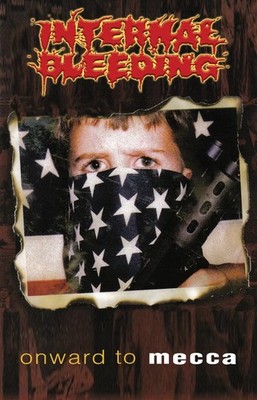 Internal Bleeding   Onward To Mecca - Cassette Tape - Death Metal - SEALED NEW