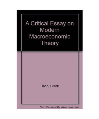 A Critical Essay on Modern Macroeconomic Theory