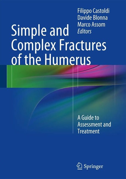 Filippo Castoldi (U. A.) | Simple And Complex Fractures Of The Humerus | Buch-image