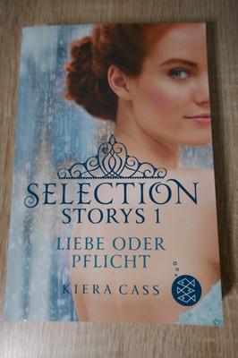  KIERA CASS SELECTION STORYS 1 LIEBE ODER PFLICHT  TB 2015 UNGELESEN