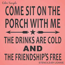 Joanie Stencil Come Sit Porch Cold Drinks Friendship Free Country Cabin DIY Art