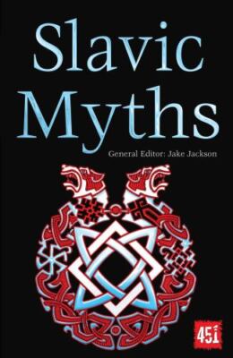 Slavic Myths (The World's Greatest Myths and Legends) by Jackson, Jake, paperba