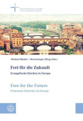 Frei für die Zukunft - Evangelische Kirchen in Europa; Free for the Future - Pro