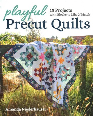 Playful Precut Quilts | 15 Projects with Blocks to Mix & Match | Niederhauser