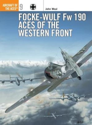 Focke-Wulf Fw 190 Aces of the Western Front by John Weal: Used