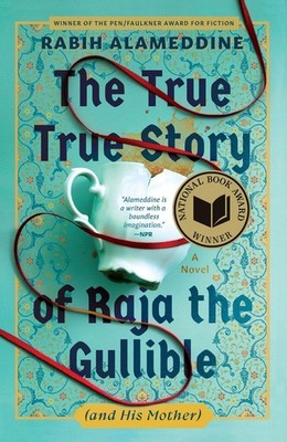 The True True Story of Raja the Gullible (and His Mother) | Rabih Alameddine